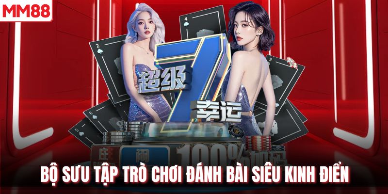 Bộ sưu tập trò chơi đánh bài siêu kinh điển