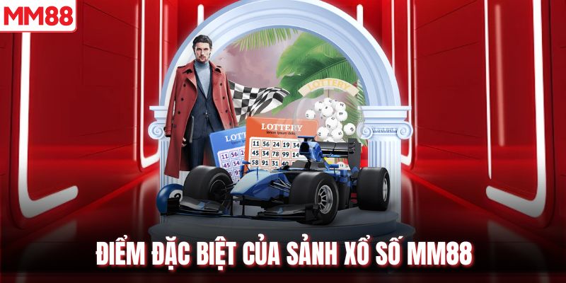 Điểm đặc biệt của sảnh xổ số MM88