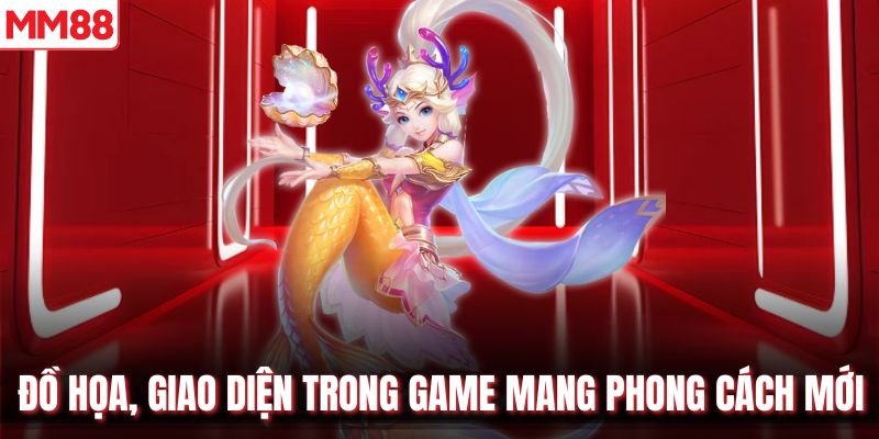 Đồ họa, giao diện trong game mang phong cách mới