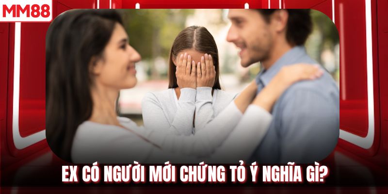 EX có người mới chứng tỏ ý nghĩa gì?