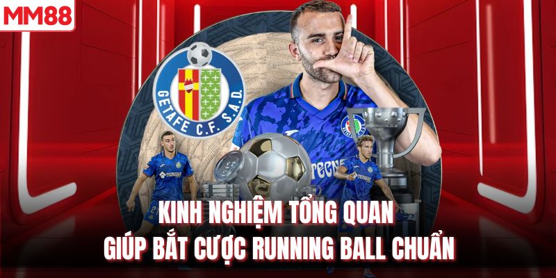 Kinh nghiệm tổng quan giúp bắt cược Running Ball chuẩn