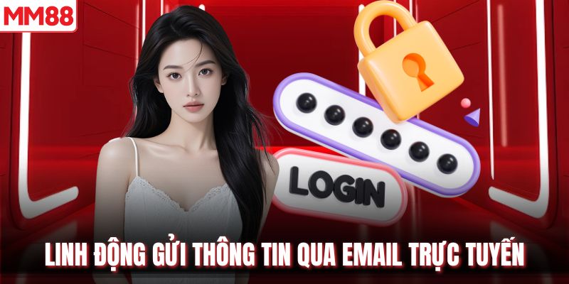 Linh động gửi thông tin qua email trực tuyến