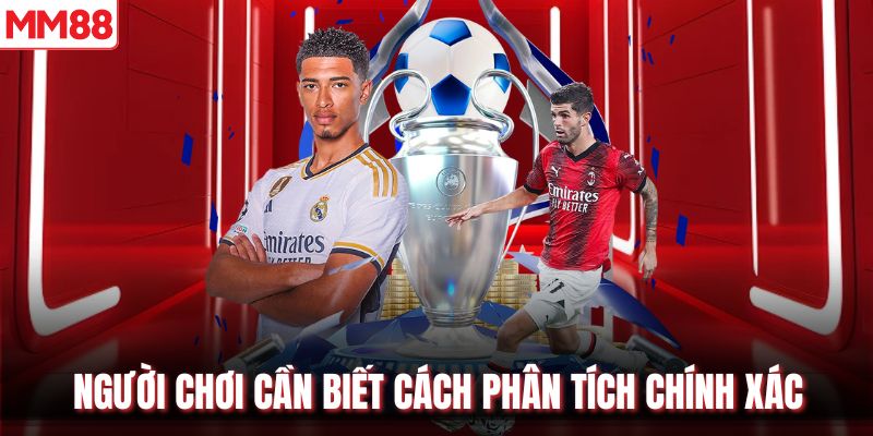 Người chơi cần biết cách phân tích chính xác