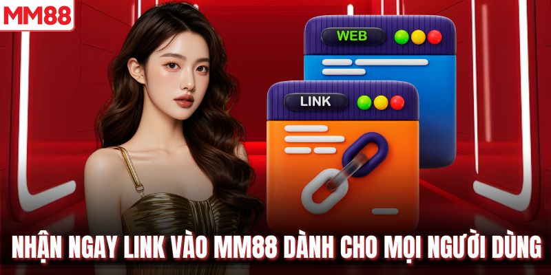 Nhận ngay link vào MM88 dành cho mọi người dùng