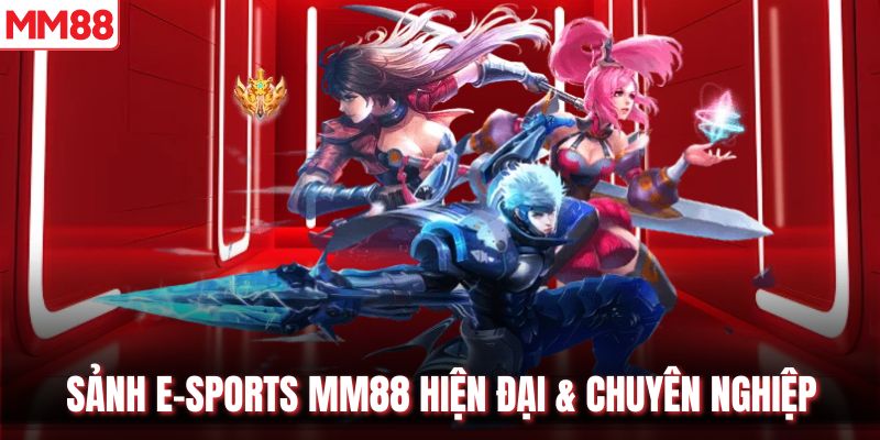 Sảnh E-sports MM88 hiện đại & chuyên nghiệp
