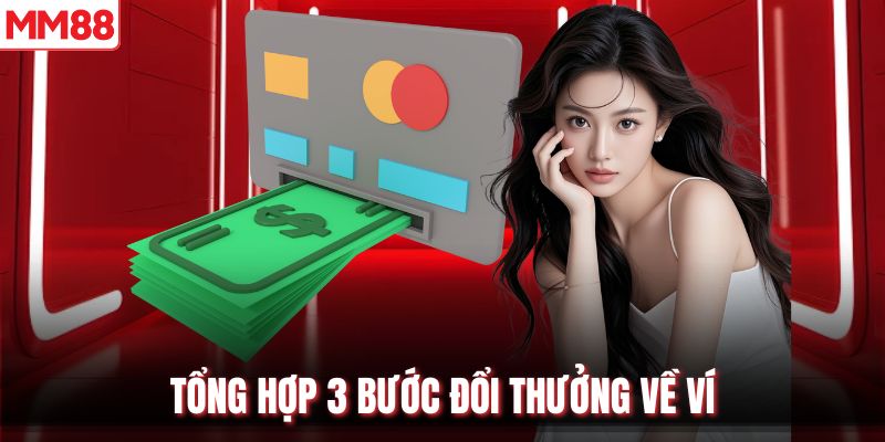 Tổng hợp 3 bước đổi thưởng về ví